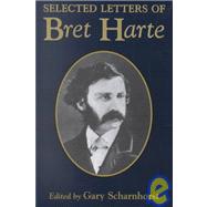 Selected Letters of Bret Harte by Scharnhorst, Gary, 9780806134420