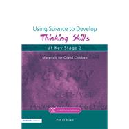 Using Science to Develop Thinking Skills at Key Stage 3 by O'Brien,Pat, 9781138164420