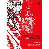 Professional Identity and Social Work by Webb; Stephen A., 9781138234420