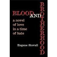 Blood and Brotherhood by Stovall, Eugene; Patty, Andrew, 9781451524420