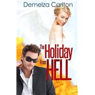 The Holiday from Hell by Carlton, Demelza, 9781507744420