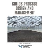 Solids Process Design and Management, 2nd Edition by Federation, Water Environment, 9781572784420