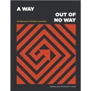 A Way Out of No Way: An Approach to Christian Innovation by Lewis, Stephen; Daniel, Kimberly R., 9781667824420