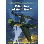 MiG-3 Aces of World War 2 by Khazanov, Dmitriy; Yurgenson, Andrey, 9781849084420