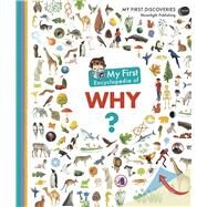 My First Encyclopedia of Why? by Lamoureux, Sophie, 9781851034420