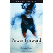 Power Forward A Novel by Hotte, Sylvain; Roberts, Casey, 9781926824420