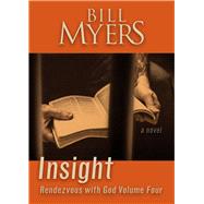 Insight: Rendezvous with God Volume Four A Novel by Myers, Bill, 9781956454420