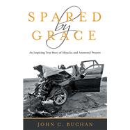 Spared by Grace by Buchan, John C., 9781973664420