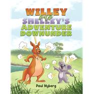 Willey and Shelley's Adventure Downunder by Paul Nyberg, 9798895434420