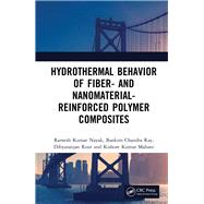 Hydrothermal Behavior of Fiber- and Nanomaterial-reinforced Polymer Composites by Nayak, Ramesh Kumar; Ray, Bankim Chandra; Rout, Dibyaranjan; Mahato, Kishore Kumar, 9780367254421