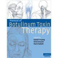 Manual of Botulinum Toxin Therapy by Edited by Daniel Truong , Dirk Dressler , Mark Hallett, 9780521694421