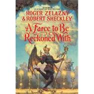 A Farce to Be Reckoned With by ZELAZNY, ROGER, 9780553374421