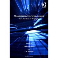 Shakespeare, Marlowe, Jonson: New Directions in Biography by Mulryne; J.R., 9780754654421