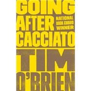 Going After Cacciato A Novel by O'BRIEN, TIM, 9780767904421