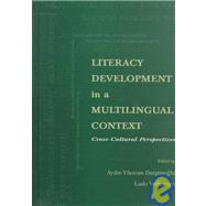 Literacy Development in A Multilingual Context: Cross-cultural Perspectives by Durgunoglu, Aydin Y.; Verhoeven, Ludo, 9780805824421