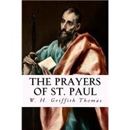 The Prayers of St. Paul by Thomas, W. H. Griffith, 9781507734421