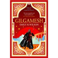 Gilgamesh The Sumerians Trilogy by Wilson, Emily H., 9781803364421