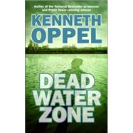Dead Water Zone by Oppel, Kenneth, 9780061234422