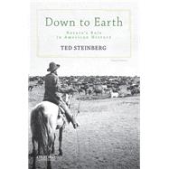 Down to Earth Nature's Role in American History by Steinberg, Ted, 9780190864422