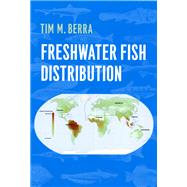 Freshwater Fish Distribution by Berra, Tim M., 9780226044422