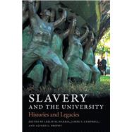 Slavery and the University by Harris, Leslie M.; Campbell, James T.; Brophy, Alfred L.; Simmons, Ruth J.; Wilder, Craig Steven (CON), 9780820354422