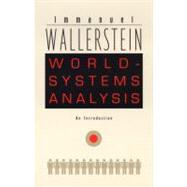 World-Systems Analysis : An Introduction by Wallerstein, Immanuel Maurice, 9780822334422