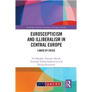 Euroscepticism and Illiberalism in Central Europe by V�t Hlou�ek; Vratislav Havl�k; Veronika Velicka Zapletalov�; Pavl�na Kutnarov�, 9781040584422