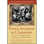 From Generation to Generation How to Trace Your Jewish Genealogy and Family History by Kurzweil, Arthur; Wiesel, Elie, 9781118104422