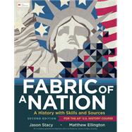 Fabric of a Nation A History with Skills and Sources, For the AP U.S. History Course by Stacy, Jason; Ellington, Matthew J., 9781319484422