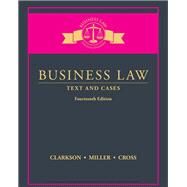 Business Law: Text and Cases by Kenneth W. Clarkson; Roger LeRoy Miller; Frank B. Cross, 9781337514422