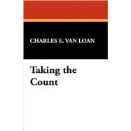 Taking the Count by Van Loan, Charles E., 9781434464422