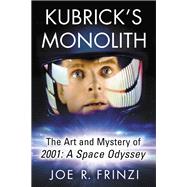 Kubricks Monolith by Frinzi, Joe R., 9781476664422