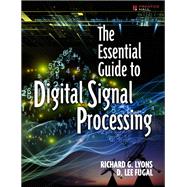 The Essential Guide to Digital Signal Processing by Lyons, Richard G.; Fugal, D. Lee, 9780133804423