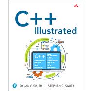 C++ Illustrated by Smith, Dylan F.; Smith, Stephen C., 9780134584423
