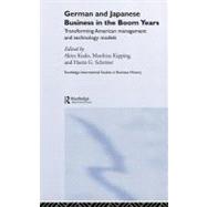 German and Japanese Business in the Boom Years by Kipping, Matthias; Kudo, Akira; Schrter, Harm G., 9780203644423