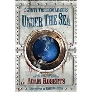 Twenty Trillion Leagues Under the Sea by Roberts, Adam; Singh, Mahendra, 9780575134423