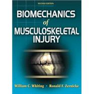 Biomechanics of Musculoskeletal Injury - 2nd Edition by Whiting, William, 9780736054423