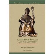 Anglo-saxon England and the Continent by Sauer, Hans; Story, Joanna; Waxenberger, Gaby (CON), 9780866984423
