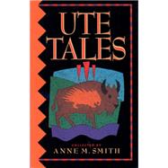 Ute Tales by Smith, Anne M.; Hayes, Alden C., 9780874804423