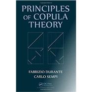 Principles of Copula Theory by Durante; Fabrizio, 9781439884423