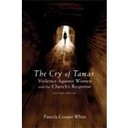 The Cry of Tamar: Violence Against Women and the Church's Response by Cooper-White, Pamela, 9781451424423