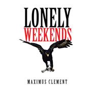 Lonely Weekends by Clement, Maximus, 9781482804423
