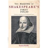 The Making of Shakespeare's First Folio by Smith, Emma, 9781851244423
