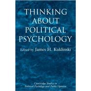 Thinking about Political Psychology by Edited by James H. Kuklinski, 9780521114424