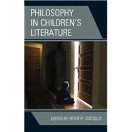 Philosophy in Children's Literature by Costello, Peter, 9780739184424