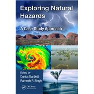 Exploring Natural Hazards: A Case Study Approach by Bartlett; Darius, 9781138054424