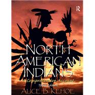 North American Indians: A Comprehensive Account by Kehoe,Alice Beck, 9781138434424