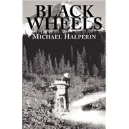 Black Wheels by Halperin, Michael, 9781401084424
