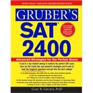 Gruber's SAT 2400: Advanced Strategies For the Perfect Score by Gruber, Gary R., 9781402214424
