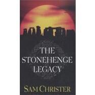 The Stonehenge Legacy by Christer, Sam, 9781410444424